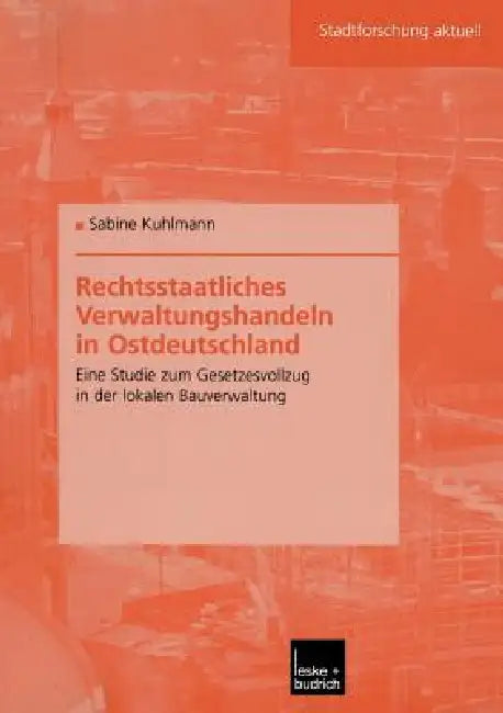 Buy Rechtsstaatliches Verwaltungshandeln in Ostdeutschland (English, Sabine Kuhlmann) — BookShops.in