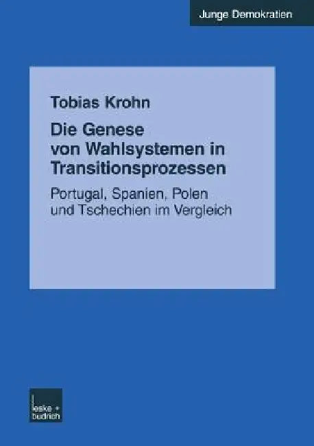 Buy Die Genese Von Wahlsystemen in Transitionsprozessen (English, Tobias Krohn) — BookShops.in