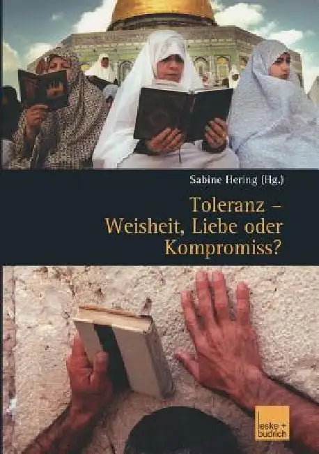 Buy Toleranz -- Weisheit, Liebe Oder Kompromiss? (English, Sabine Hering) — BookShops.in