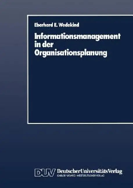 Buy Informationsmanagement in Der Organisationsplanung (English, Eberhard E. Wedekind) — BookShops.in