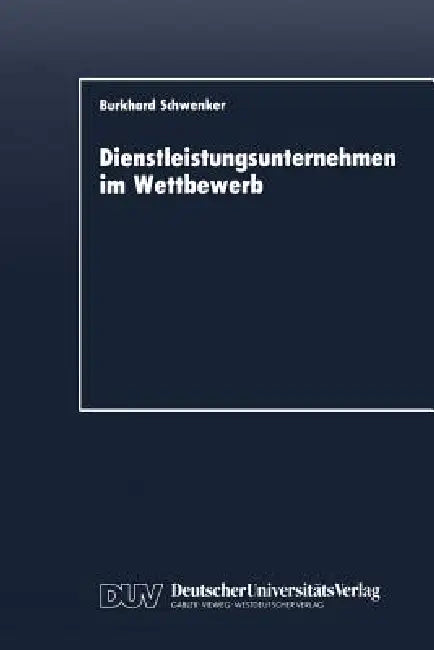 Buy Dienstleistungsunternehmen Im Wettbewerb (English, Burkhard Schwenker) — BookShops.in