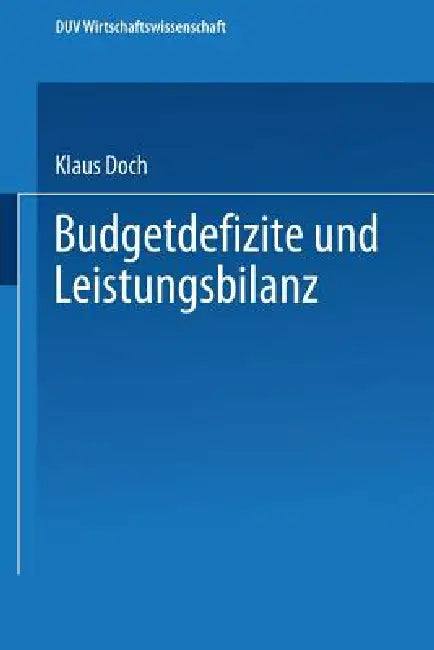 Buy Budgetdefizite Und Leistungsbilanz (English, Klaus Doch) — BookShops.in