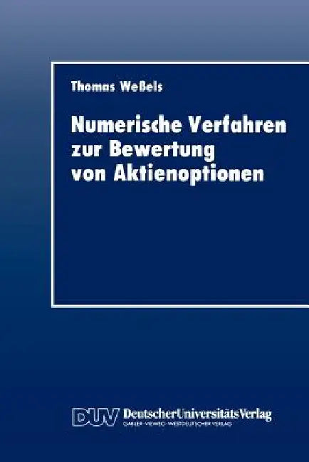 Buy Numerische Verfahren Zur Bewertung Von Aktienoptionen (English, Thomas Wessels) — BookShops.in