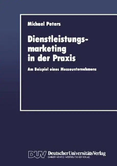 Buy Dienstleistungsmarketing in Der PRAXIS (English, Michael Peters) — BookShops.in