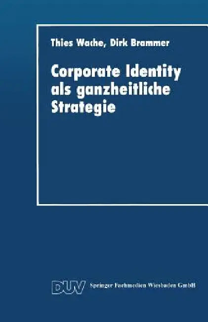 Buy Corporate Identity ALS Ganzheitliche Strategie (English, Thies Wache) — BookShops.in