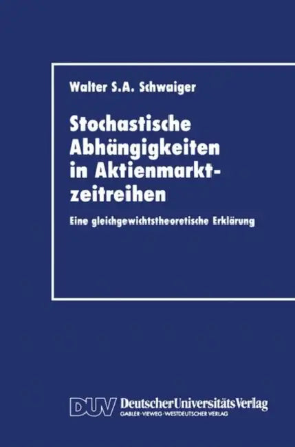 Buy Stochastische Abhängigkeiten in Aktienmarktzeitreihen (English, Walter S. a. Schwaiger) — BookShops.in