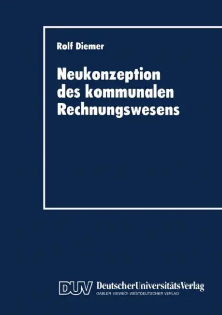 Buy Neukonzeption Des Kommunalen Rechnungswesens (English, Rolf Diemer) — BookShops.in