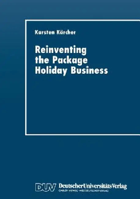 Buy Reinventing the Package Holiday Business (English, Karsten Kärcher) — BookShops.in