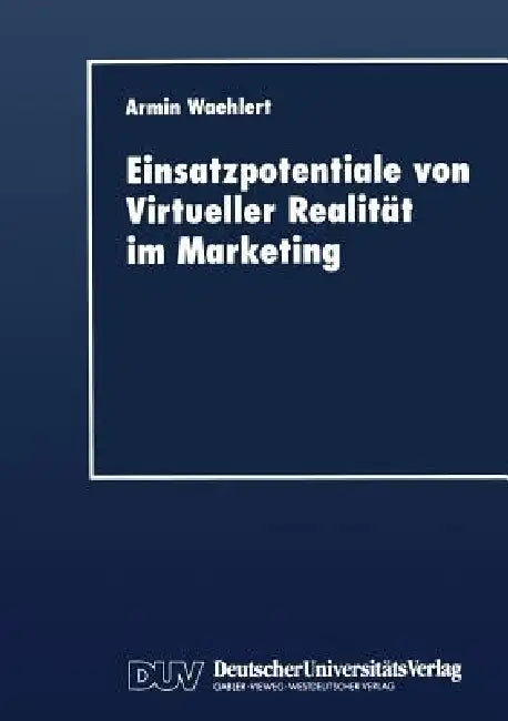 Buy Einsatzpotentiale Von Virtueller Realität Im Marketing (English, Armin Waehlert) — BookShops.in