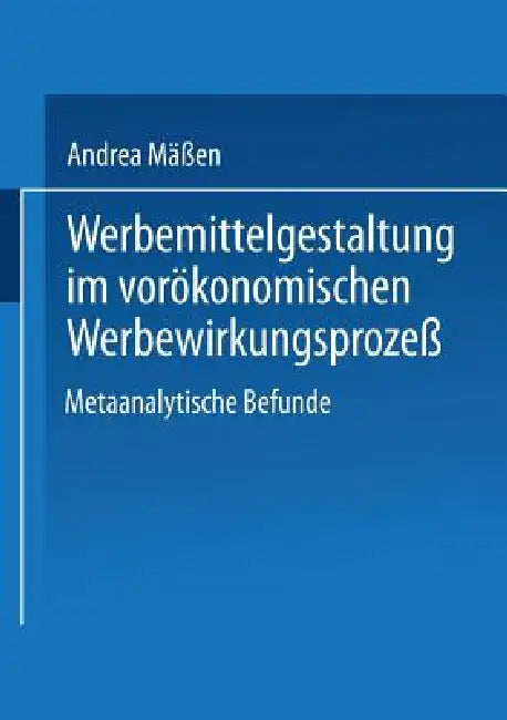 Buy Werbemittelgestaltung Im Vorökonomischen Werbewirkungsprozeß (English, Andrea Mäßen) — BookShops.in