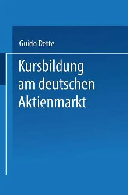 Buy Kursbildung Am Deutschen Aktienmarkt (English, Guido Dette) — BookShops.in