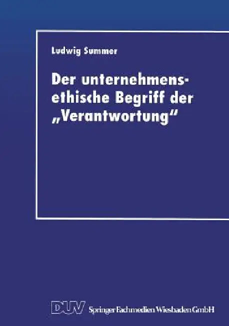Buy Der Unternehmensethische Begriff Der "Verantwortung" (English, Ludwig Summer) — BookShops.in