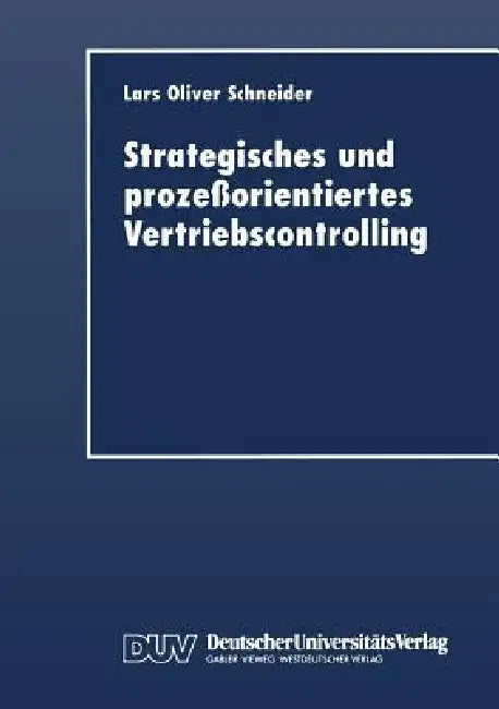 Buy Strategisches Und Prozeßorientiertes Vertriebscontrolling (English, Lars Oliver Schneider) — BookShops.in