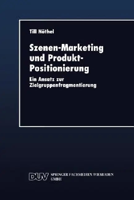 Buy Szenen-Marketing Und Produkt-Positionierung (English, Till Nöthel) — BookShops.in