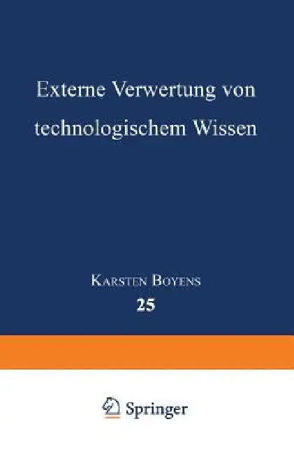 Buy Externe Verwertung Von Technologischem Wissen (English, Karsten Boyens) — BookShops.in