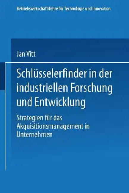 Buy Schlüsselerfinder in Der Industriellen Forschung Und Entwicklung (English, Jan Vitt) — BookShops.in