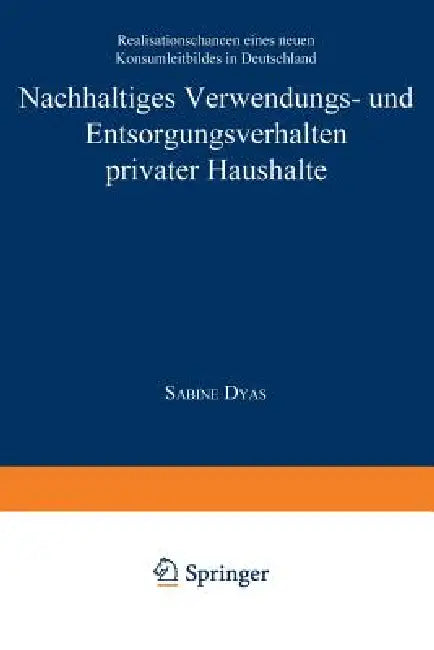 Buy Nachhaltiges Verwendungs- Und Entsorgungsverhalten Privater Haushalte (English, Sabine Dyas) — BookShops.in