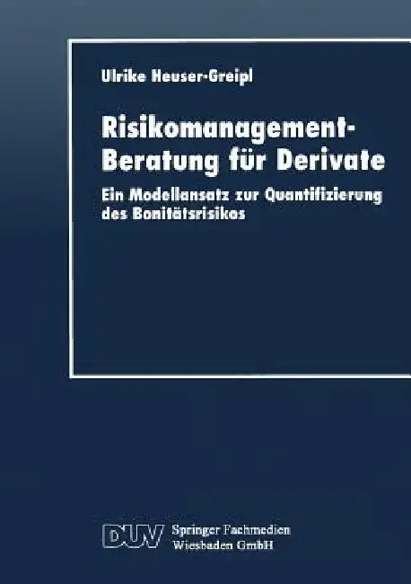 Buy Risikomanagement-Beratung Für Derivate (English, Ulrike Heuser-Greipl) — BookShops.in