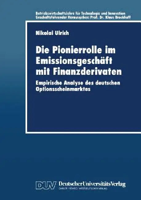 Buy Die Pionierrolle Im Emissionsgeschäft Mit Finanzderivaten (English, Nikolai Ulrich) — BookShops.in