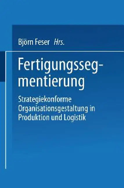 Buy Fertigungssegmentierung (English, Björn Feser) — BookShops.in
