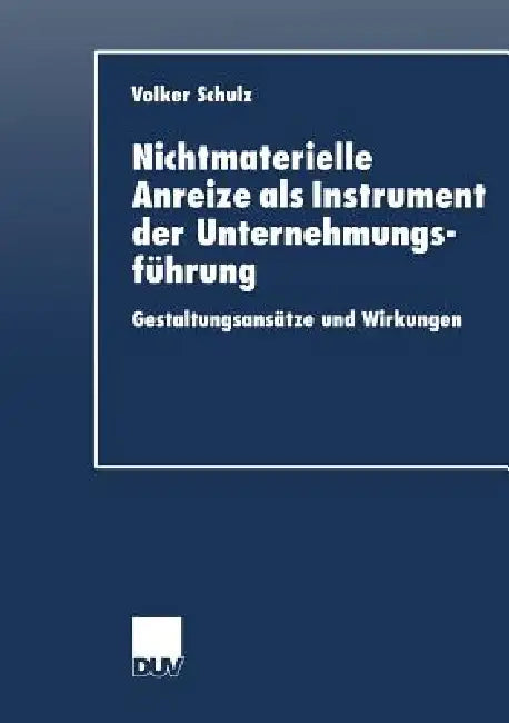 Buy Nichtmaterielle Anreize ALS Instrument Der Unternehmungsführung (English, Volker Schulz) — BookShops.in
