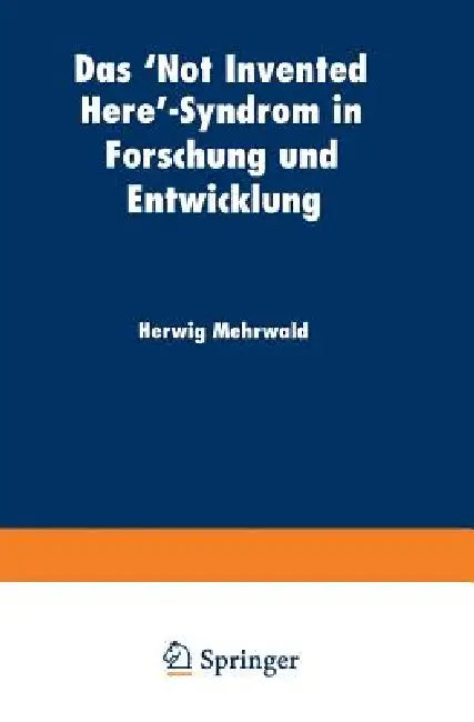 Buy Das 'Not Invented Here'-Syndrom in Forschung Und Entwicklung (English, Herwig Mehrwald) — BookShops.in