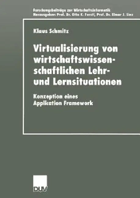 Buy Virtualisierung Von Wirtschaftswissenschaftlichen Lehr- Und Lernsituationen (English, Klaus Schmitz) — BookShops.in