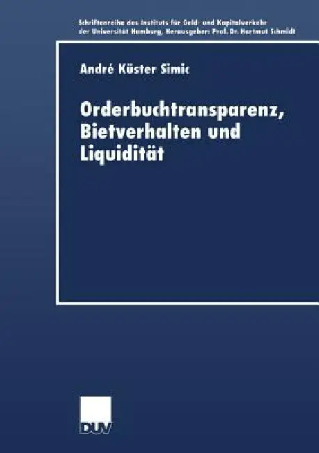 Buy Orderbuchtransparenz, Bietverhalten Und Liquidität (English, André Küster-Simic) — BookShops.in