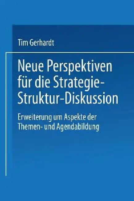 Buy Neue Perspektiven Für Die Strategie-Struktur-Diskussion (English, Tim Gerhardt) — BookShops.in