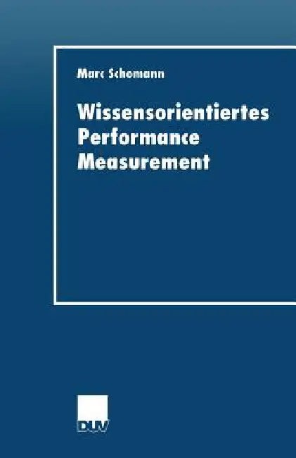 Buy Wissensorientiertes Performance Measurement (English, Marc Schomann) — BookShops.in