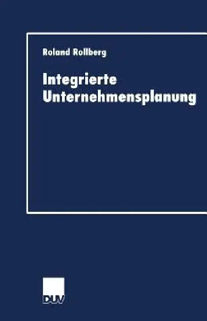 Buy Integrierte Unternehmensplanung (English, Roland Rollberg) — BookShops.in