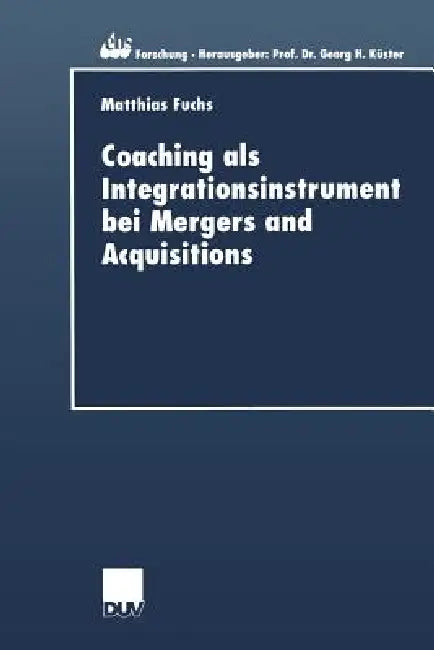 Buy Coaching ALS Integrationsinstrument Bei Mergers and Acquisitions (English, Matthias Fuchs) — BookShops.in