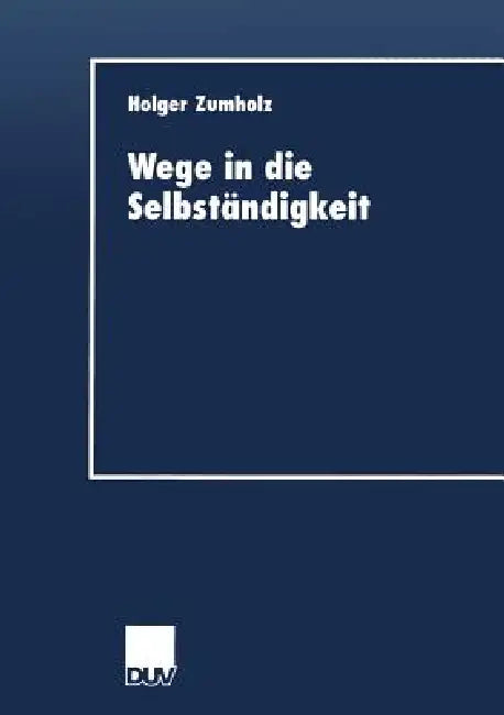 Buy Wege in Die Selbständigkeit (English, Holger Zumholz) — BookShops.in
