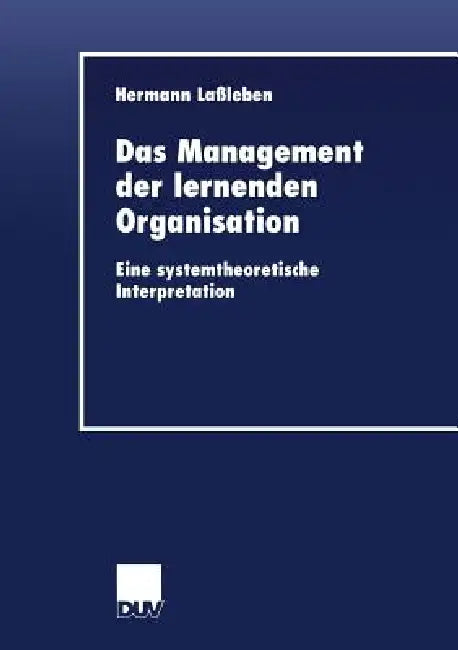 Buy Das Management Der Lernenden Organisation (English, Hermann Laßleben) — BookShops.in