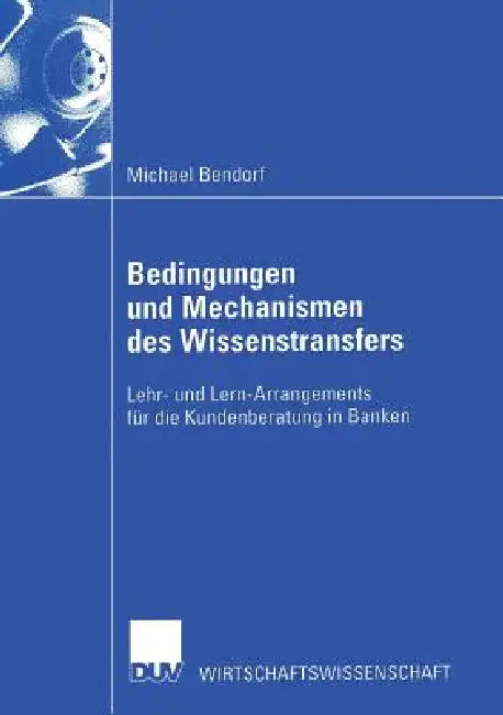 Buy Bedingungen Und Mechanismen Des Wissenstransfers (English, Michael Bendorf) — BookShops.in