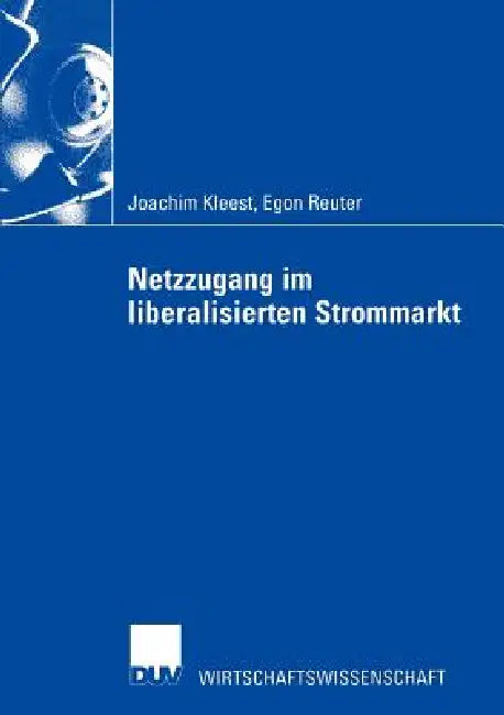 Buy Netzzugang Im Liberalisierten Strommarkt (English, Joachim Kleest | Egon Reuter) — BookShops.in