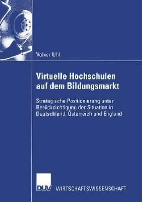 Buy Virtuelle Hochschulen Auf Dem Bildungsmarkt (English, Volker Uhl) — BookShops.in