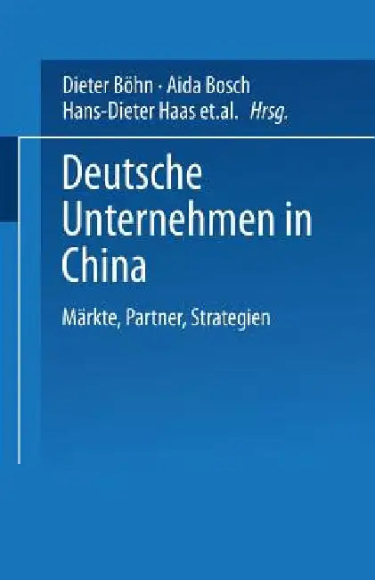 Buy Deutsche Unternehmen in China (English, Dieter Böhn | Aida Bosch | Hans-Dieter Haas) — BookShops.in