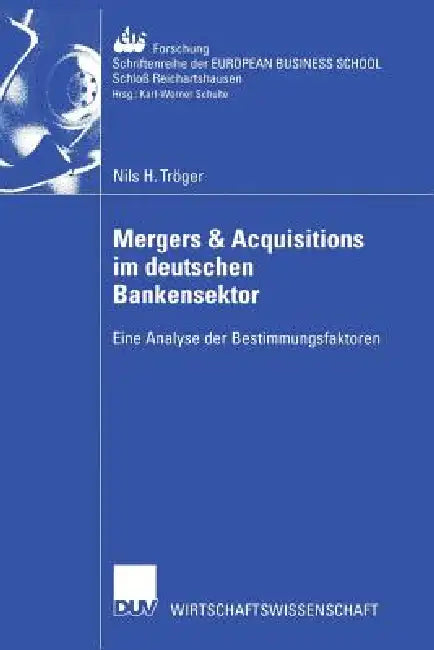 Buy Mergers & Acquisitions Im Deutschen Bankensektor (English, Nils H. Tröger) — BookShops.in
