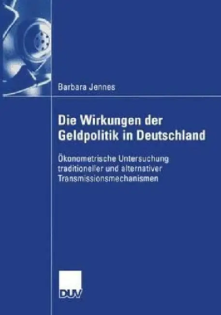 Buy Die Wirkungen Der Geldpolitik in Deutschland (English, Barbara Jennes) — BookShops.in
