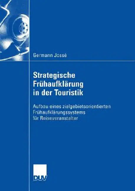 Buy Strategische Frühaufklärung in Der Touristik (English, Germann Jossé) — BookShops.in