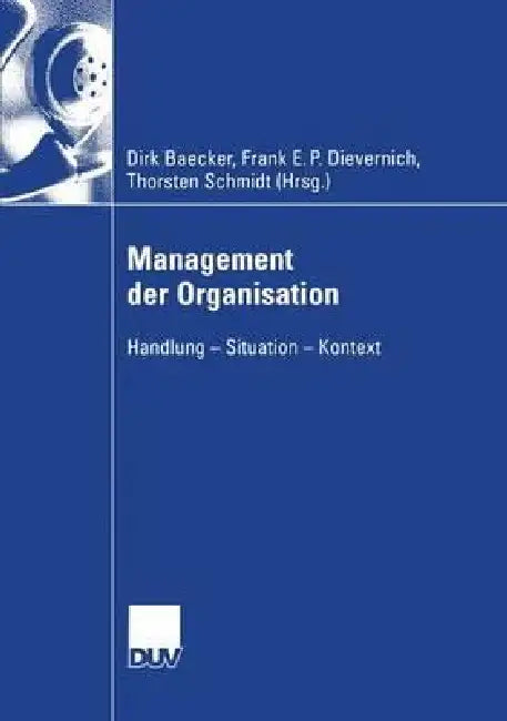 Buy Management Der Organisation (English, Dirk Baecker | Frank E. P. Dievernich | Torsten Schmidt) — BookShops.in