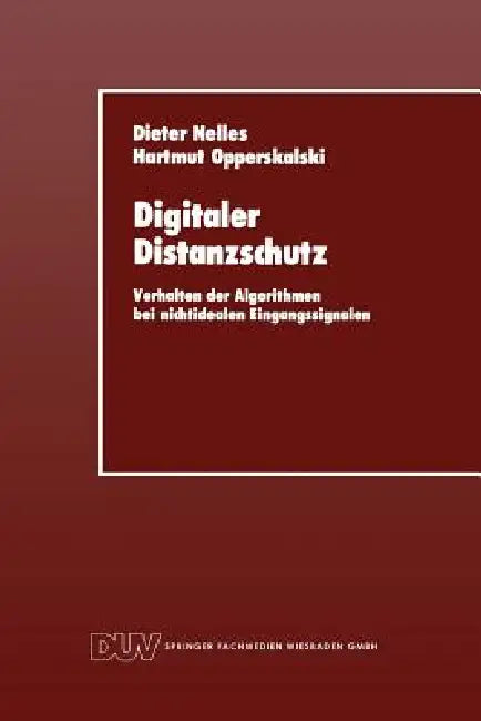 Buy Digitaler Distanzschutz | by Dieter Nelles | Hartmut Opperskalski | Deutscher Universitatsverlag | by Dieter Nelles | Hartmut Opperskalski | Deutscher Universitatsverlag | by Dieter Nelles | Hartmut Opperskalski | Deutscher Universitatsverlag | by Dieter Nelles | Hartmut Opperskalski | Deutscher Universitatsverlag | by Dieter Nelles | Hartmut Opperskalski | Deutscher Universitatsverlag | by Dieter Nelles | Hartmut Opperskalski | Deutscher Universitatsverlag | by Dieter Nelles | Hartmut Opperskal — BookShops.in
