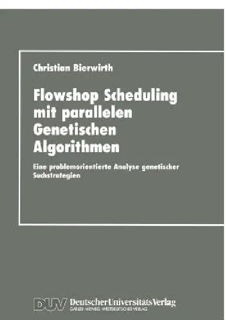 Buy Flowhop Scheduling Mit Parallelen Genetischen Algorithmen | by Christian Bierwirth | Deutscher Universitatsverlag | by Christian Bierwirth | Deutscher Universitatsverlag | by Christian Bierwirth | Deutscher Universitatsverlag | by Christian Bierwirth | Deutscher Universitatsverlag | by Christian Bierwirth | Deutscher Universitatsverlag | by Christian Bierwirth | Deutscher Universitatsverlag | by Christian Bierwirth | Deutscher Universitatsverlag | by Christian Bierwirth | Deutscher Universitatsv — BookShops.in