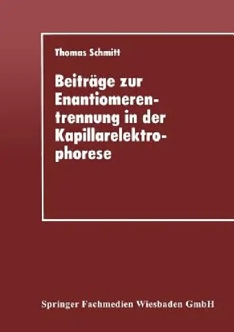 Buy Beiträge Zur Enantiomerentrennung in Der Kapillarelektrophorese (English, Thomas Schmitt) — BookShops.in