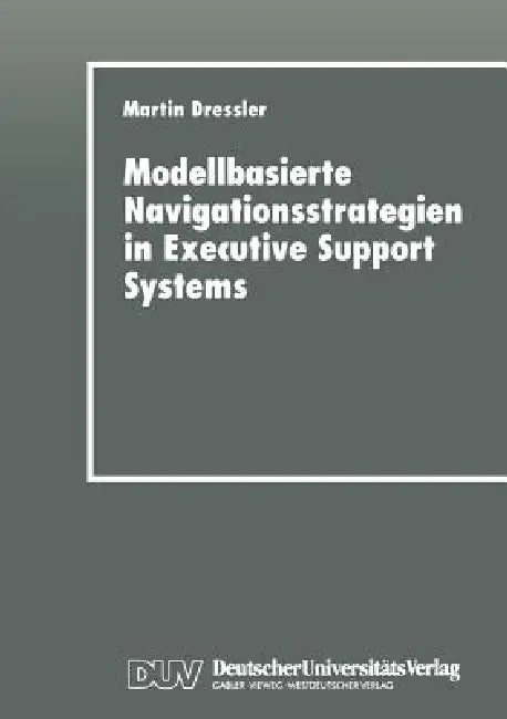 Buy Modellbasierte Navigationsstrategien in Executive Support Systems (English, Martin Dressler) — BookShops.in