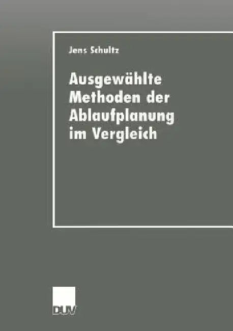 Buy Ausgewählte Methoden Der Ablaufplanung Im Vergleich (English, Jens Schultz) — BookShops.in