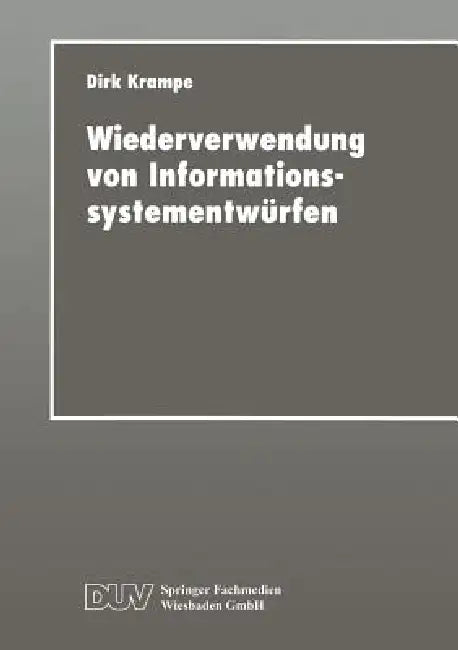 Buy Wiederverwendung Von Informationssystementwürfen (English, Dirk Krampe) — BookShops.in