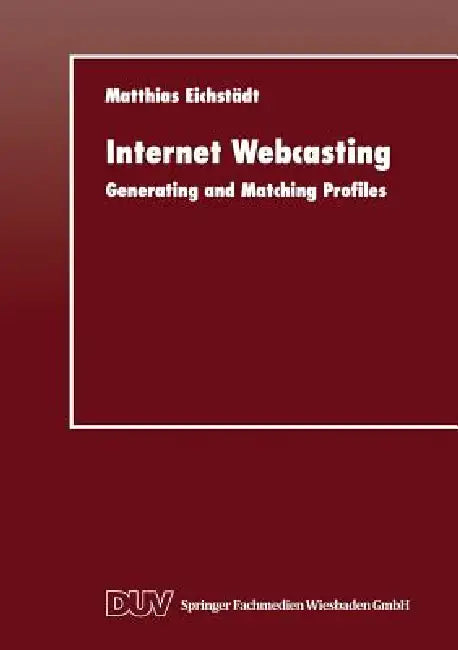 Buy Internet Webcasting | by Matthias Eichstädt | Deutscher Univ — BookShops.in