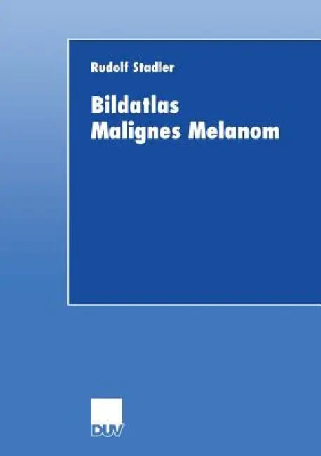 Buy Bildatlas Malignes Melanom (English, Rudolf Stadler) — BookShops.in